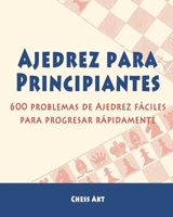 Ajedrez para Principiantes 1006257101 Book Cover