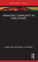 Managing Complexity in Healthcare 1032054158 Book Cover