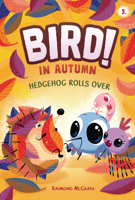 Hedgehog Rolls Over: In Autumn (Book 3) (BIRD!) B0G4T5MQGN Book Cover