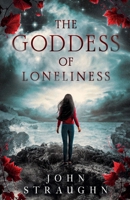 The Goddess of Loneliness (The Vines of Forever) B0DPT8DS52 Book Cover