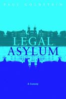 Legal Asylum: A Comedy 1634256115 Book Cover