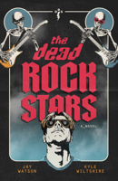 The Dead Rock Stars 163698164X Book Cover