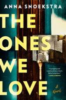 The Ones We Love: A Novel 0593475720 Book Cover