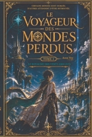 Le voyageur des mondes perdus (French Edition) B0GZNZ248R Book Cover