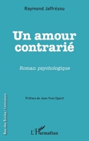 Un amour contrarié: Roman psychologique (Rue Des Écoles) (French Edition) 234309358X Book Cover