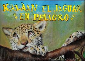 KALÁAN EL JAGUAR EN PELIGRO 1735200786 Book Cover