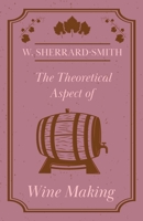 The Theoretical Aspect of Wine Making 1446534618 Book Cover