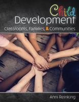 Child Development : Classrooms Families and Communities 1524949124 Book Cover