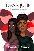 Dear Julie: A tale of love and deceit B0BS8R6KKY Book Cover
