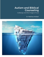 Autism and Biblical Counseling 1304719073 Book Cover