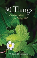 30 Things: Practical Advice for Living Well 0988115735 Book Cover