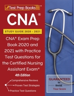 CNA Study Guide 2020-2021: CNA Exam Prep Book 2020 and 2021 with Practice Test Questions for the Certified Nursing Assistant Exam [4th Edition] 1628457961 Book Cover