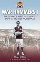 War Hammers: The Story of West Ham United FC During the First World War 075095602X Book Cover