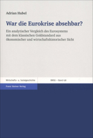 War Die Eurokrise Absehbar?: Ein Analytischer Vergleich Des Eurosystems Mit Dem Klassischen Goldstandard Aus Okonomischer Und Wirtschaftshistorischer 3515116613 Book Cover