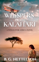 Whispers in the Kalahari: Romantic suspense in the untamed African bush (Wings over Africa) 0648622126 Book Cover