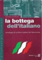 La Bottega Dell'Italiano: Antologia di Scrittori Italiani del Novecento 8875732051 Book Cover