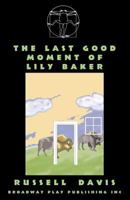 The Last Good Moment of Lily Baker 0881453560 Book Cover