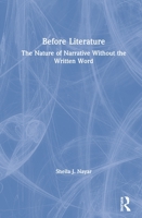 Before Literature: The Nature of Narrative Without the Written Word 0367242818 Book Cover