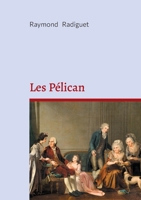 Les Pélican: Une comédie moderne et satirique entre humour, famille et critique sociale (French Edition) 2322653683 Book Cover