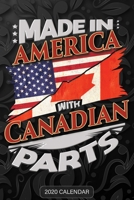 Made In America With Canadian Parts: Canadian 2020 Calender Gift For Canadian With there Heritage And Roots From Canada 1650599730 Book Cover