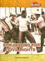 Struggling for Civil Rights (On the Front Line) 1410922030 Book Cover