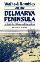 Walks and Rambles on the Delmarva Peninsula: A Guide for Hikers and Naturalists (Walks & Rambles Guides) 0942440277 Book Cover