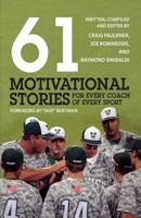 61 Motivational Stories for Every Coach of Every Sport 1614934355 Book Cover