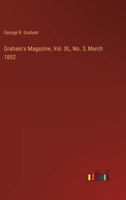 Graham's Magazine, Vol. XL, No. 3, March 1852 3368901435 Book Cover