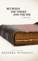 Between the Verses and the Ink: "Volume One" 1960991000 Book Cover
