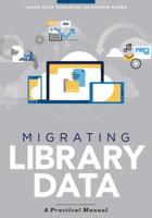 Migrating Library Data: A Practical Manual 0838915035 Book Cover