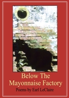 Below the Mayonnaise Factory 1329358635 Book Cover