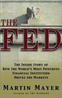 The Fed: The Inside Story How World's Most Powerful Financial Institution Drives Markets 0452283418 Book Cover