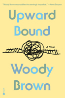 Upward Bound: A Novel 0593979974 Book Cover