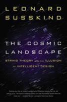 The Cosmic Landscape: String Theory and the Illusion of Intelligent Design 0316013331 Book Cover