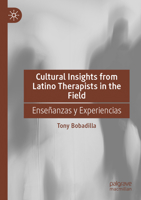 Cultural Insights from Latino Therapists in the Field: Enseñanzas Y Experiencias 3031736060 Book Cover