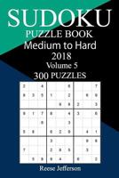 300 Medium to Hard Sudoku Puzzle Book - 2018 1974203913 Book Cover
