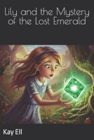 Lily and the Mystery of the Lost Emerald!! B0F3C3JJVY Book Cover