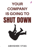 Your Company is Going to Shut Down 9355434804 Book Cover