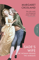 Sade's Wife: The Woman Behind the Marquis 0720609585 Book Cover