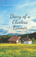 Diary of a Clueless Farmer 9914708153 Book Cover
