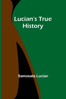 Lucian's True History 9357392785 Book Cover