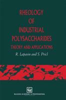 Rheology of Industrial Polysaccharides: Theory and Applications 1461359155 Book Cover