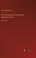 Die Verfassung und Verwaltung des Römischen Staates: Erster Band 3368666320 Book Cover