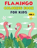 Flamingo Coloring Book For Kids: Best Flamingo Children Activity Book for Kids, Boys & Girls. Cute & Fun Facts About Flamingo B08TYJNYV9 Book Cover