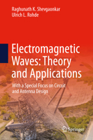 Electromagnetic Waves: Theory and Applications: With a Special Focus on Circuit and Antenna Design 303227558X Book Cover