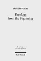 Theology from the Beginning: Essays on the Primeval History and Its Canonical Context 3161539974 Book Cover