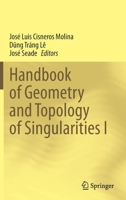 Handbook of Geometry and Topology of Singularities I 3030530604 Book Cover