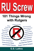 RU Screw : 101 Things Wrong with Rutgers 0999796046 Book Cover