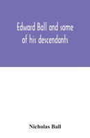 Edward Ball and some of his descendants 935403151X Book Cover