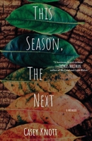 This Season, The Next: A Memoir 1960329499 Book Cover